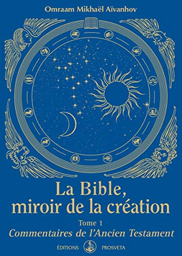 La Bible, miroir de la création - tome 1 - Commentaires de l'Ancien Testament von Prosveta Editions