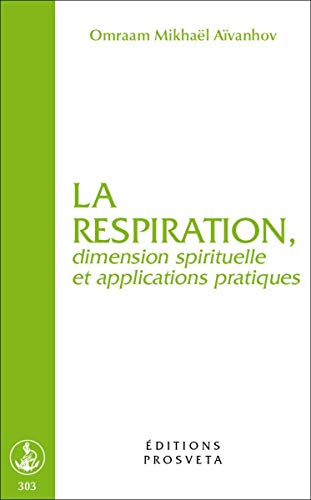 La Respiration, dimension spirituelle et applications pratiques von Prosveta