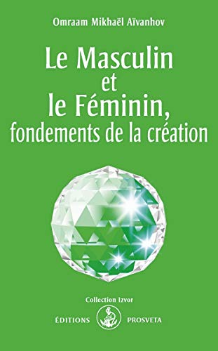 Le masculin et le féminin, fondements de la création von Prosveta Editions