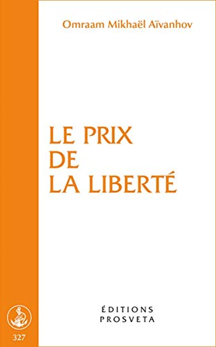 Le prix de la liberté Le prix de la liberté von Prosveta Editions
