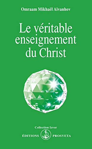 Le véritable enseignement du Christ Le véritable enseignement du Christ von Editions Prosveta
