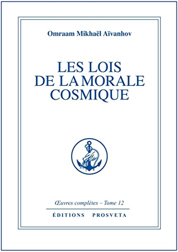 Les lois de la morale cosmique Les lois de la morale cosmique von Prosveta