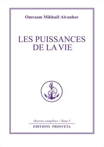 Les puissances de la vie (Oeuvres Complète de François Perroux) von Prosveta