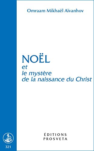 Noël et le mystère de la naissance du Christ Noël et le mystère de la naissance du Christ