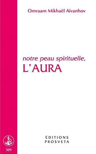 Notre peau spirituelle, l'aura Notre peau spirituelle, l'aura
