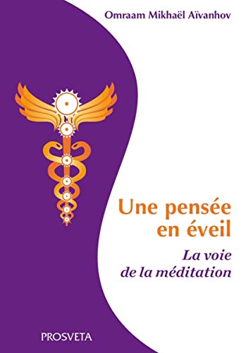 Une pensée en éveil : La voie de la méditation von Prosveta Editions