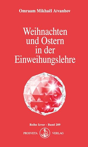 Weihnachten und Ostern in der Einweihungslehre (Izvor)