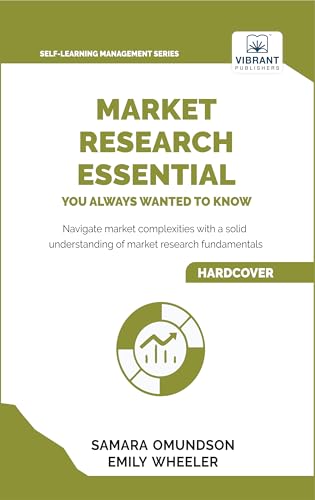 Market Research Essentials You Always Wanted to Know (Self-Learning Management Series) von Vibrant Publishers
