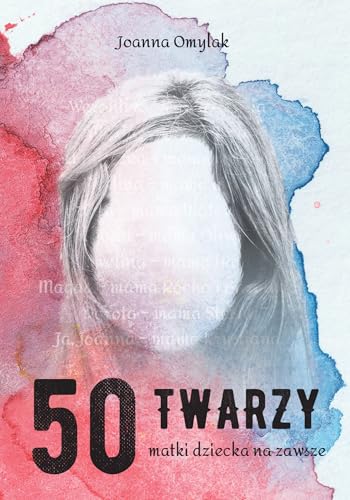 50 twarzy matki dziecka na zawsze von Poligraf
