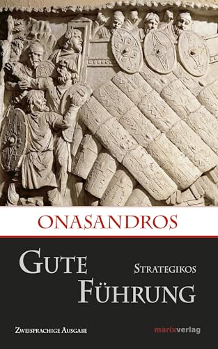 Gute Führung / Strategikos: Zweisprachige Ausgabe (Kleine historische Reihe)