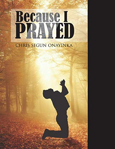 Because I Prayed: Understanding supplication in prayer von Independently published