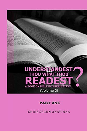 Understandest Thou What Thou Readest Volume 3: Part 1 (Understandest Thou What Thou Readest Vol. 3, Band 1)