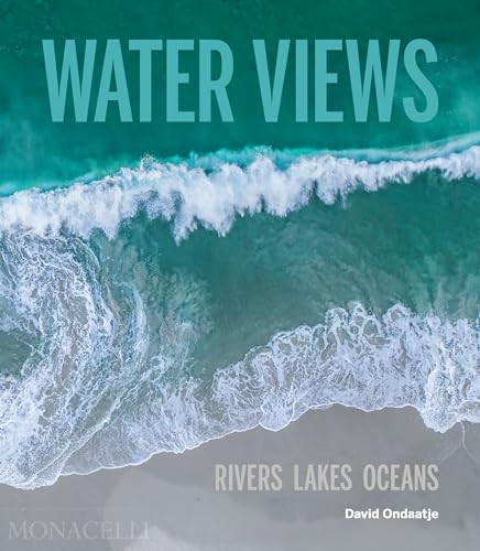 Water Views: Rivers Lakes Oceans von MONACELLI (UDL)
