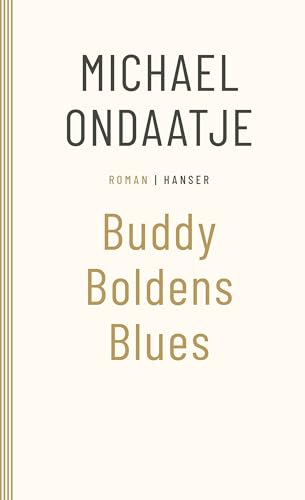 Buddy Boldens Blues: Roman Buddy Boldens Blues: Roman von Carl Hanser Verlag GmbH & Co. KG