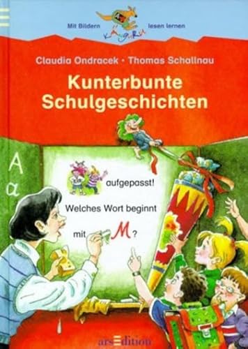 Kunterbunte Schulgeschichten (Känguru - Mit Bildern lesen lernen / Ab 5 Jahren)
