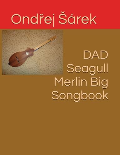 DAD Seagull Merlin Big Songbook DAD Seagull Merlin Big Songbook von Independently published