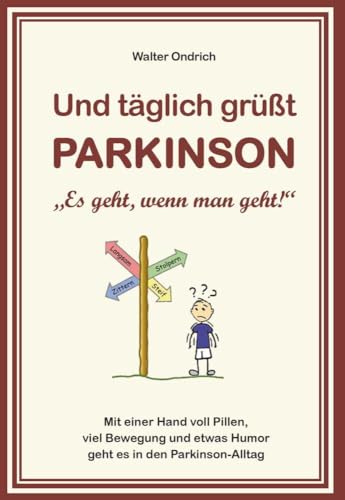 Und täglich grüßt PARKINSON: Es geht, wenn man geht von Buchschmiede