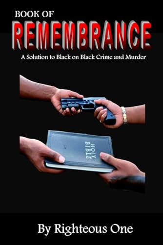 Book of Remembrance: A Solution to Black on Black Crime and Murder von Independently published