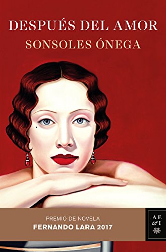 Después del amor: Premio de Novela Fernando Lara 2017 (Autores Españoles e Iberoamericanos)