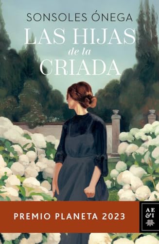 Las hijas de la criada Premio Planeta 2023 (Autores Españoles e Iberoamericanos) (edición en español) von PLANETA