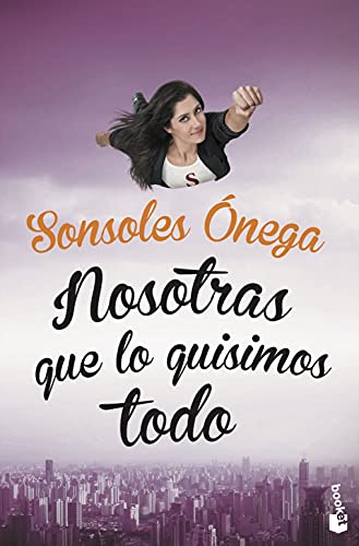 Nosotras que lo quisimos todo (Novela) von Booket