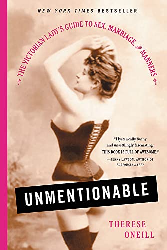Unmentionable: The Victorian Lady's Guide to Sex, Marriage, and Manners von Back Bay Books