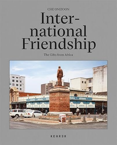 International Friendship: The Gifts from Africa von KEHRER Verlag
