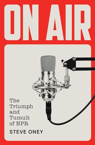On Air: The Triumph and Tumult of NPR von Avid Reader Press / Simon & Schuster