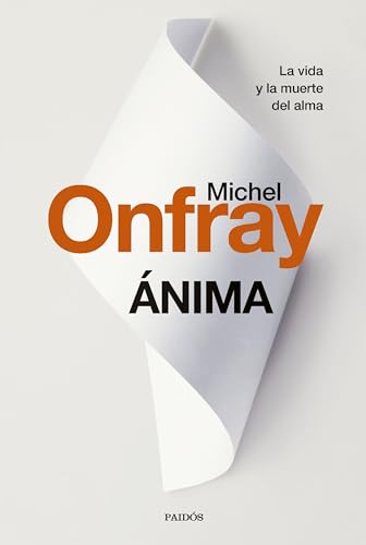 Ánima: La vida y la muerte del alma de Lascaux al transhumanismo (Contextos) von Ediciones Paidós