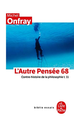 Contre-histoire de la philosophie Tome 11 : L'autre pensée 68 Contre-histoire de la philosophie Tome 11 : L'autre pensée 68