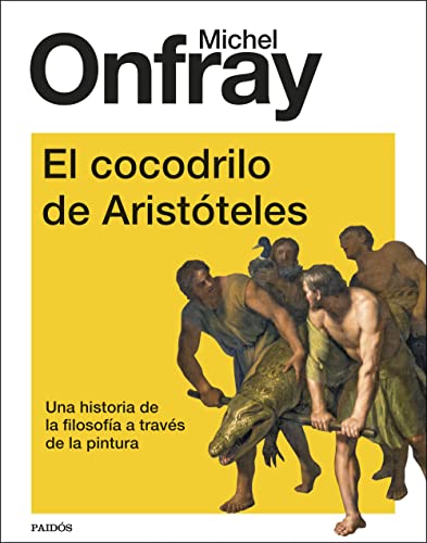 El cocodrilo de Aristóteles: Una historia de la filosofía a través de la pintura (Contextos)