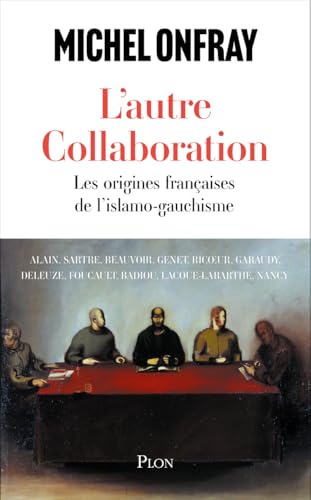 L'autre collaboration - Les origines françaises de l'islamo-gauchisme von PLON