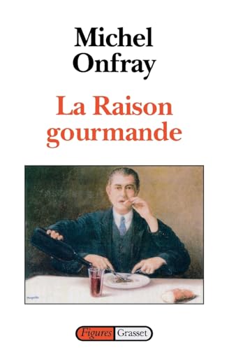 La Raison gourmande: Philosophie du goût von GRASSET