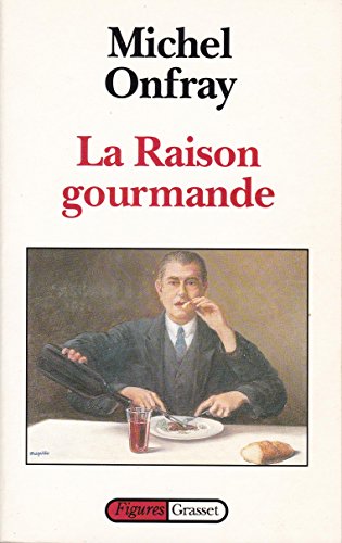 La Raison gourmande: Philosophie du goût La Raison gourmande: Philosophie du goût