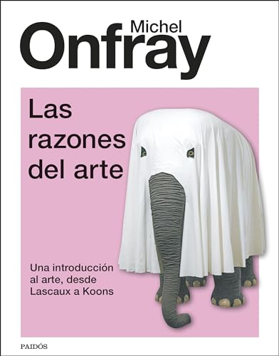 Las razones del arte: Una introducción al arte, desde Lascaux a Koons (Contextos) von Ediciones Paidós