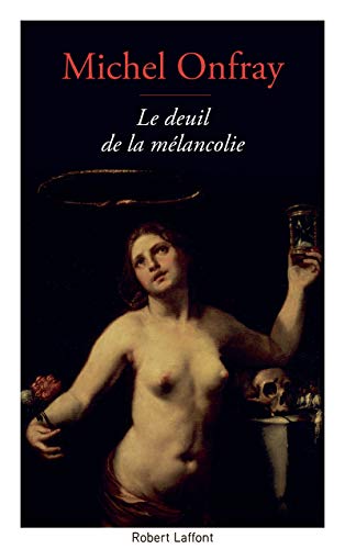 Le deuil de la mélancolie: Récit intime Le deuil de la mélancolie: Récit intime