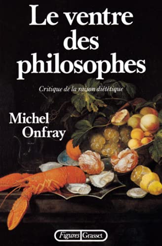 Le ventre des philosophes: Critique de la raison diététique