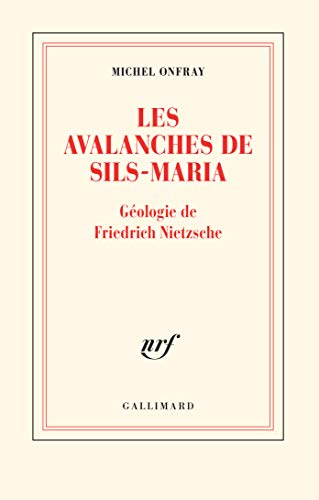 Les avalanches de Sils-Maria: Géologie de Frédéric Nietzsche von GALLIMARD