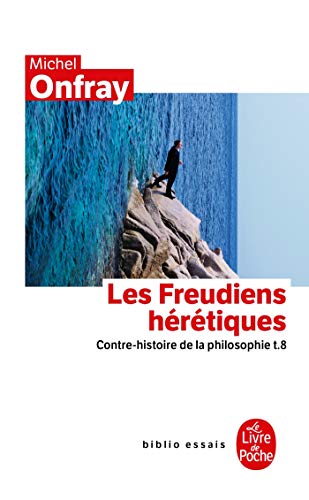 Les freudiens heretiques/Contre-histoire de la philosophie 8: Contre-histoire de la philosophie t.8 Les freudiens heretiques/Contre-histoire de la philosophie 8: Contre-histoire de la philosophie t.8