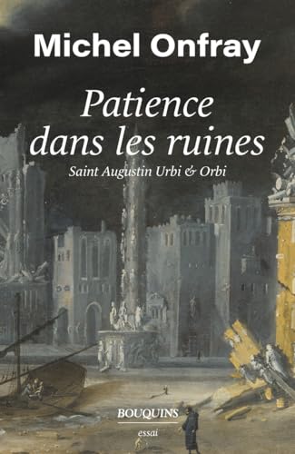 Patience dans les ruines: Saint Augustin urbi & orbi von BOUQUINS