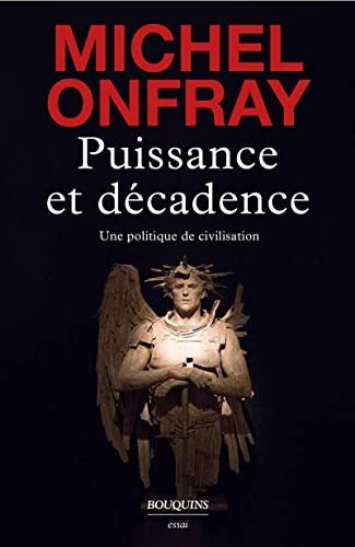 Puissance et décadence: Une politique de civilisation
