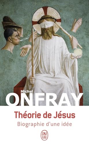 Théorie de Jésus: Biographie d'une idée von J'AI LU