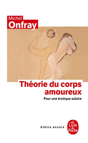 Théorie du corps amoureux : Pour une érotique solaire (Ldp Bib.Essais)