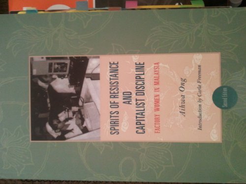 Spirits of Resistance and Capitalist Discipline, Second Edition: Factory Women in Malaysia (Suny the Anthropology of Work)