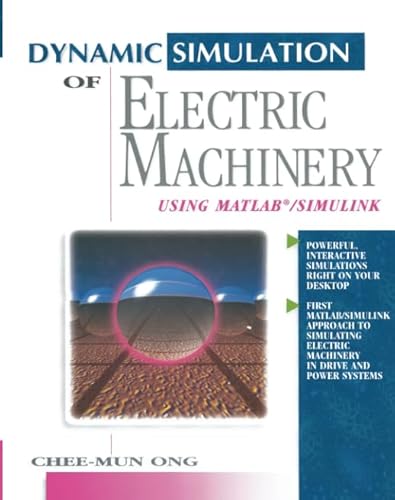 Dynamic Simulations of Electric Machinery: Using MATLAB/SIMULINK von Prentice Hall