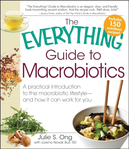 The Everything Guide to Macrobiotics: A practical introduction to the macrobiotic lifestyle - and how it can work for you von Everything
