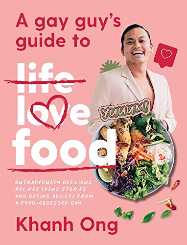 A Gay Guy's Guide to Life Love Food: Outrageously Delicious Recipes Plus Stories and Dating Advice from a Food-Obsessed Gay A Gay Guy's Guide to Life Love Food: Outrageously Delicious Recipes Plus Stories and Dating Advice from a Food-Obsessed Gay von Plum
