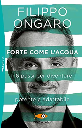 Forte come l'acqua. I 6 passi per diventare potente e adattabile (Pickwick. Wellness) von SPERLING KUPFER