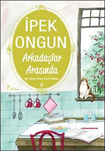 Arkadaslar Arasinda: Bir Genc Kizin Gizli Defteri 2: Bir Genç Kızın Gizli Defteri 2