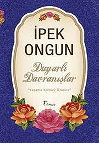 Duyarli Davranislar - Yasama Kültürü Üzerine: "Yaşama Kültürü Üzerine" von Artemis Yayınları